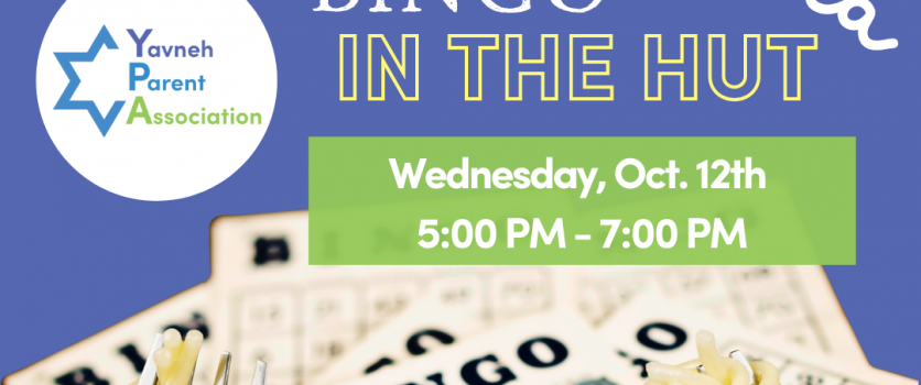 The YPA Invites the Yavneh Families and Friends to BINGO & Pasta in the Hut